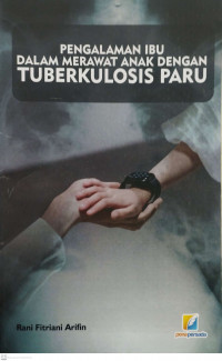 Image of ﻿Pengalaman Ibu dalam Merawat Anak dengan Tuberkulosis Paru