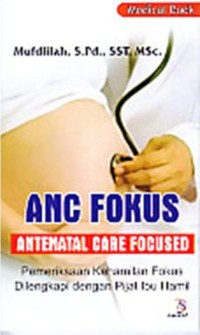 Image of ANC FOKUS ANTENATAL CARE FOCUSED