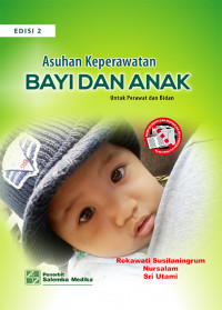Image of Asuhan Keperawatan Bayi Dan Anak Untuk Perawat Bidan