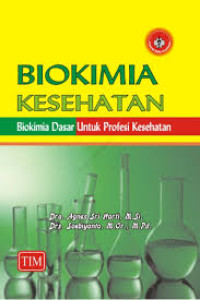 Image of Biokimia Kesehatan:  Biokimia Dasar untuk Profesi Kesehatan