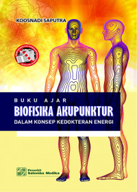 Image of Buku Ajar Biofisika Akupuntur dalam Konsep Kedokteran Energi