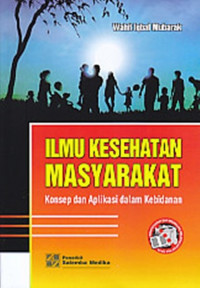 Image of Ilmu kesehatan Masyarakat: Konsep dan Aplikasi dalam Kebidanan