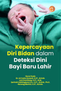 Image of Kepercayaan Diri Bidan dalam Deteksi Dini Bayi Baru Lahir