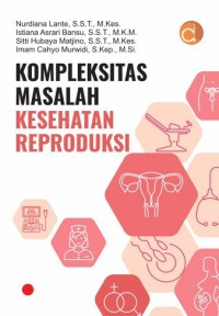 Image of KOMPLEKSITAS MASALAH KESEHATAN REPRODUKSI