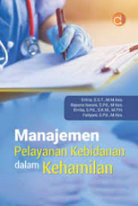 Image of Manajemen Pelayanan Kebidanan Dalam Kehamilan