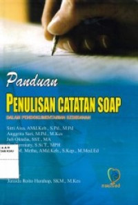 Image of Panduan Penulisan SOAP Dalam pendokumentasian Kebidanan
