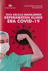 Image of Tata Kelola Manajemen Keperawatan Klinis Era Covid-19