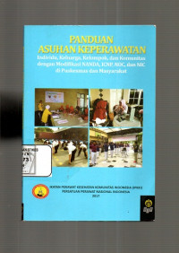 Image of Panduan Asuhan Keperawatan Individu, Keluarga, Kelompok dan Komunitas dengan Modifikasi NANDA, ICNP, NOC, dan NIC di Puskesmas dan Masyarakat