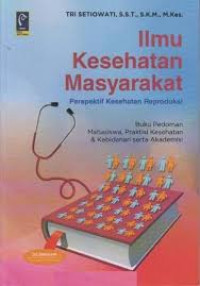 Image of ILMU KESEHATAN MASYARAKAT Perspektif Kesehatan Reproduksi