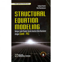 Image of Structural Equation Modeling (Belajar Lebih Mudah Teknik Analisis Data Kuesioner dengan Lisrel-PLS)